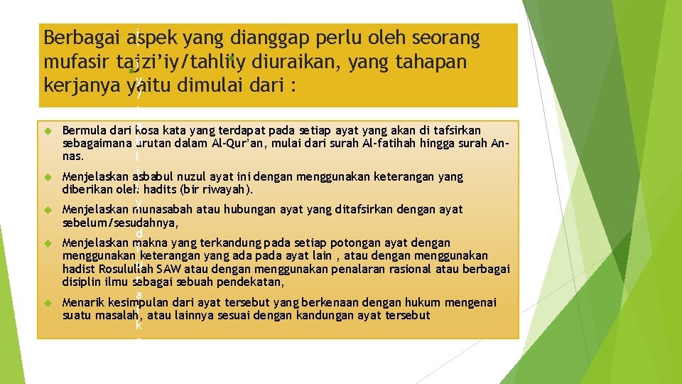 j z i Berbagai aspek yang dianggap perlu oleh seorang ’ mufasir tajzi’iy/tahlily diuraikan,