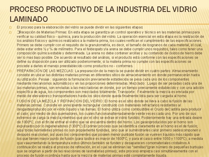 PROCESO PRODUCTIVO DE LA INDUSTRIA DEL VIDRIO LAMINADO � � El proceso para la