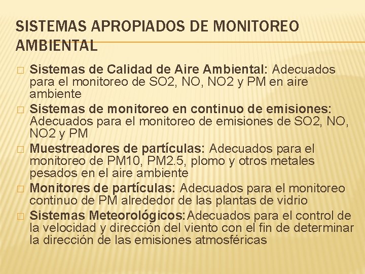 SISTEMAS APROPIADOS DE MONITOREO AMBIENTAL � � � Sistemas de Calidad de Aire Ambiental: