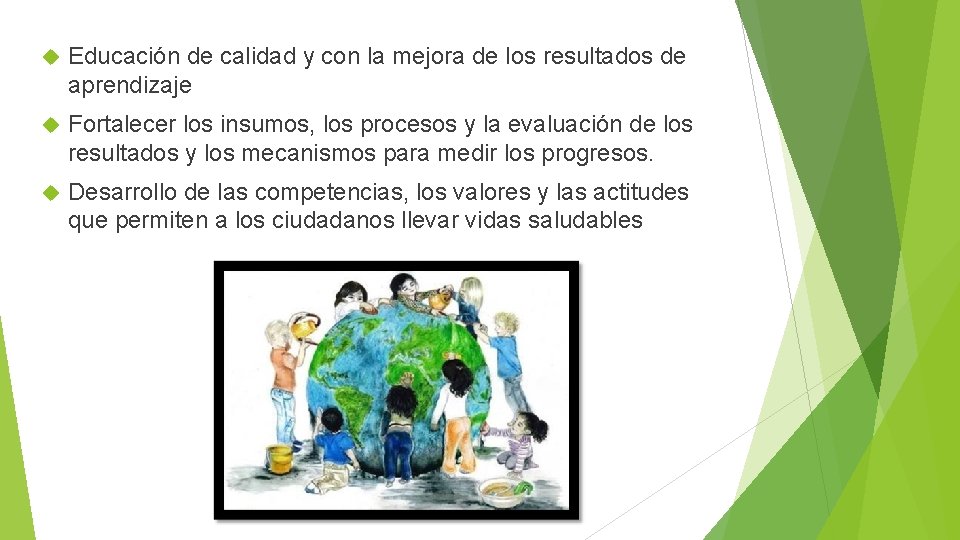  Educación de calidad y con la mejora de los resultados de aprendizaje Fortalecer