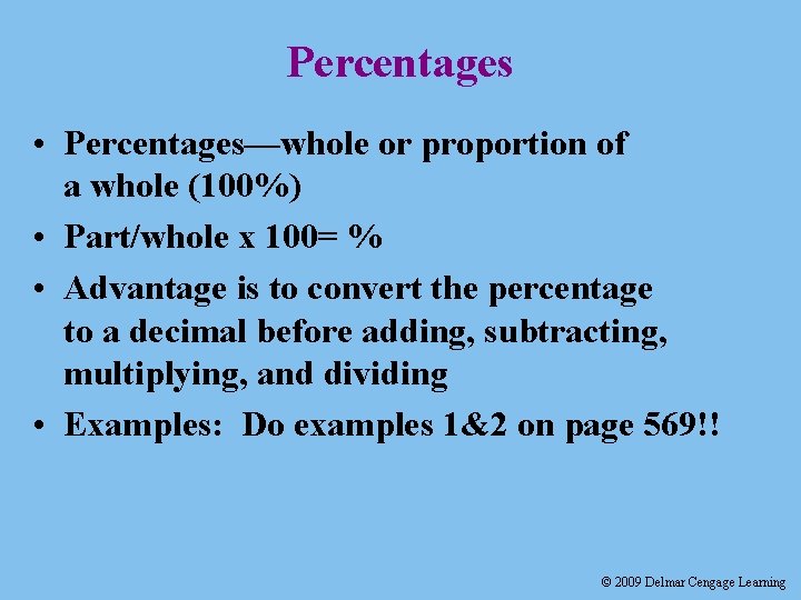 Percentages • Percentages—whole or proportion of a whole (100%) • Part/whole x 100= %