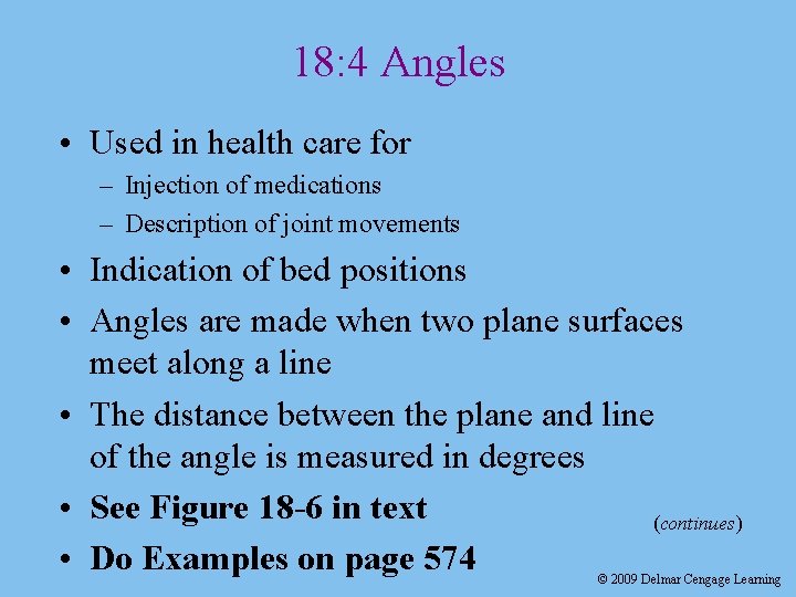 18: 4 Angles • Used in health care for – Injection of medications –