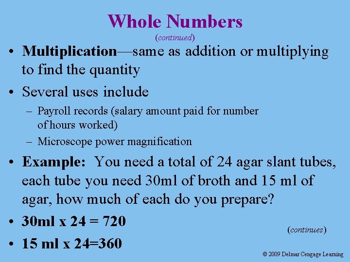 Whole Numbers (continued) • Multiplication—same as addition or multiplying to find the quantity •