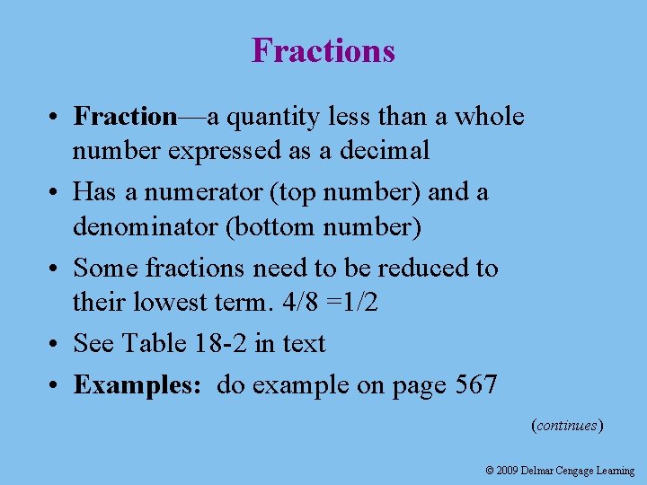 Fractions • Fraction—a quantity less than a whole number expressed as a decimal •