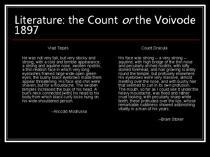 Literature: the Count or the Voivode 1897 Vlad Tepes He was not very tall, Literature: the Count or the Voivode 1897 Vlad Tepes He was not very tall,