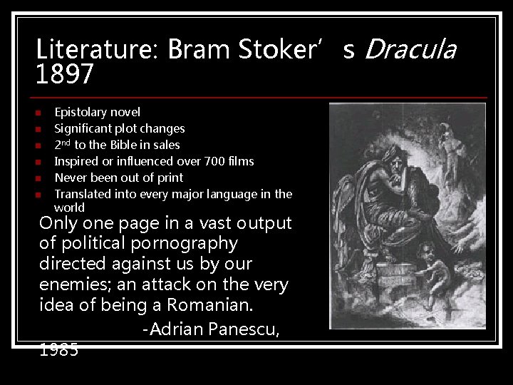 Literature: Bram Stoker’s Dracula 1897 n n n Epistolary novel Significant plot changes 2 Literature: Bram Stoker’s Dracula 1897 n n n Epistolary novel Significant plot changes 2