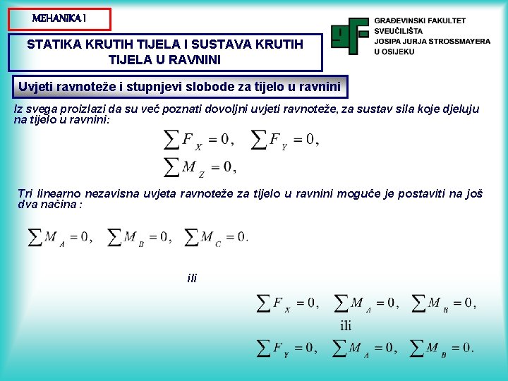MEHANIKA I STATIKA KRUTIH TIJELA I SUSTAVA KRUTIH TIJELA U RAVNINI Uvjeti ravnoteže i