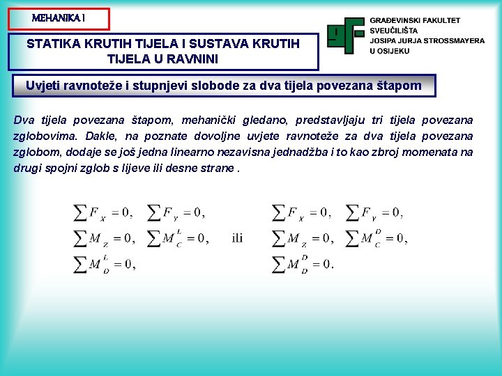MEHANIKA I STATIKA KRUTIH TIJELA I SUSTAVA KRUTIH TIJELA U RAVNINI Uvjeti ravnoteže i