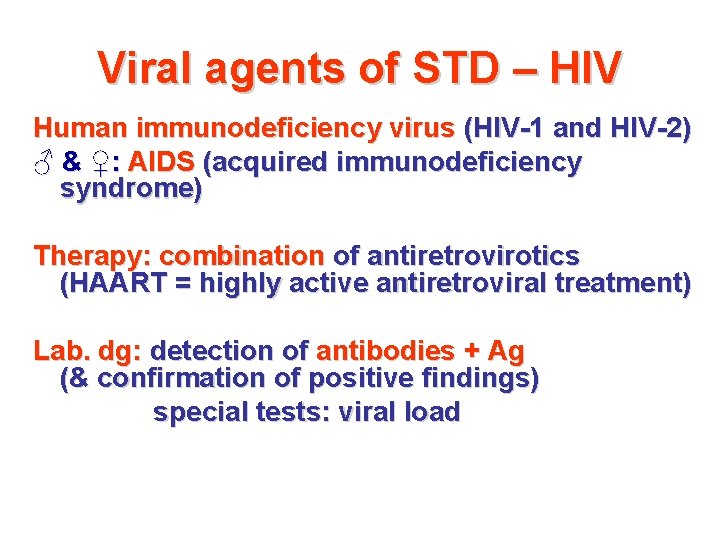 Viral agents of STD – HIV Human immunodeficiency virus (HIV-1 and HIV-2) ♂ &