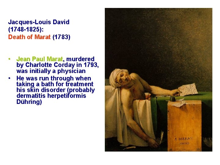 Jacques-Louis David (1748 -1825): Death of Marat (1783) • Jean Paul Marat, murdered by