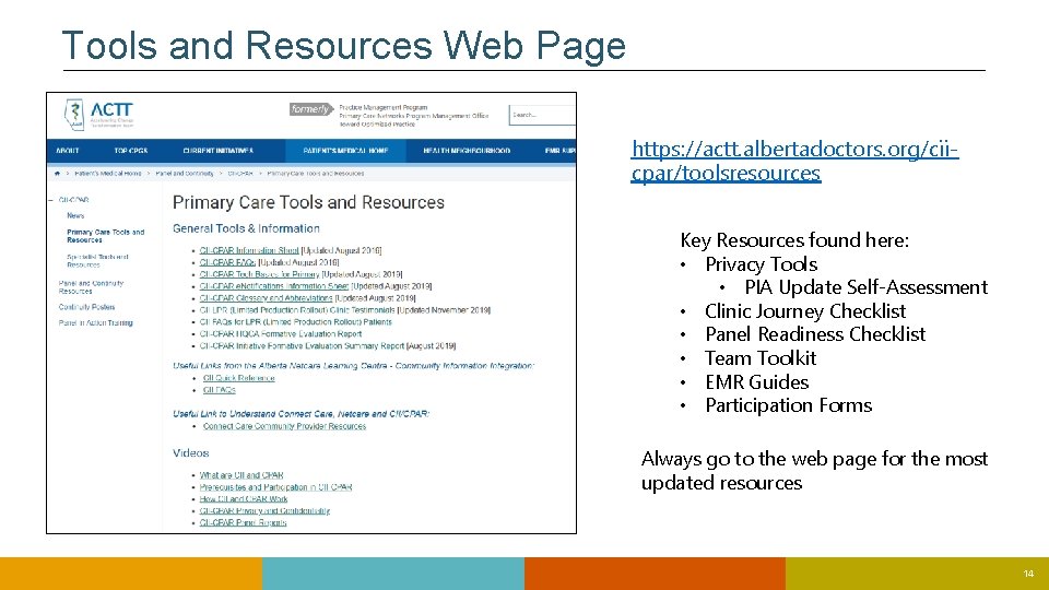 Tools and Resources Web Page https: //actt. albertadoctors. org/ciicpar/toolsresources Key Resources found here: • Tools and Resources Web Page https: //actt. albertadoctors. org/ciicpar/toolsresources Key Resources found here: •