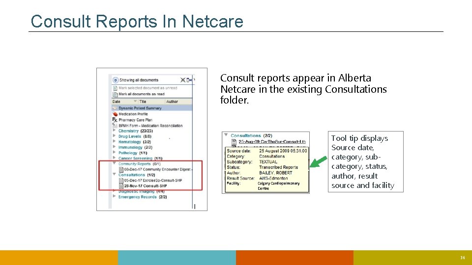 Consult Reports In Netcare Consult reports appear in Alberta Netcare in the existing Consultations Consult Reports In Netcare Consult reports appear in Alberta Netcare in the existing Consultations