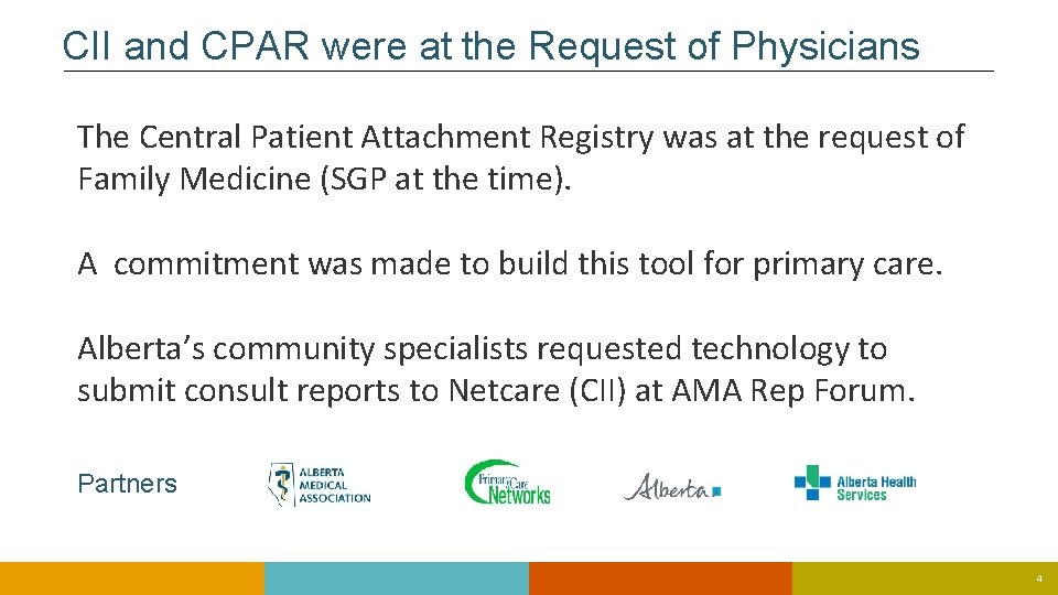 CII and CPAR were at the Request of Physicians The Central Patient Attachment Registry CII and CPAR were at the Request of Physicians The Central Patient Attachment Registry