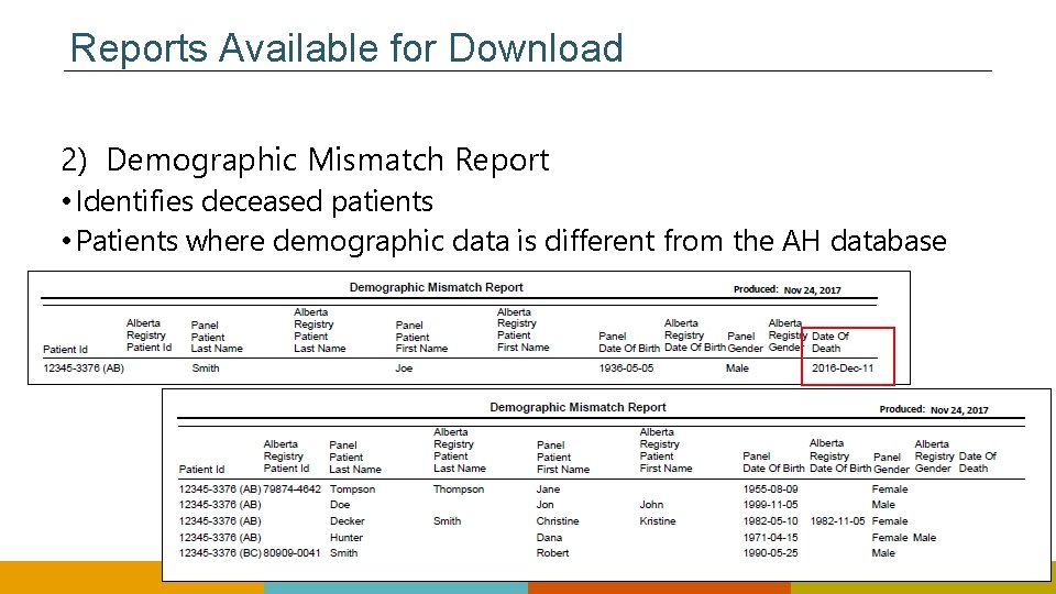 Reports Available for Download 2) Demographic Mismatch Report • Identifies deceased patients • Patients Reports Available for Download 2) Demographic Mismatch Report • Identifies deceased patients • Patients