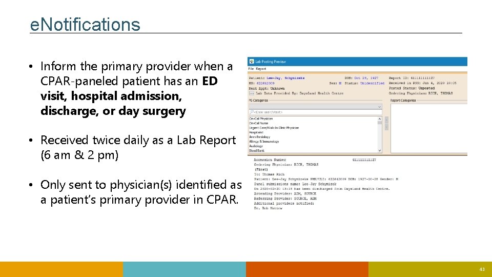 e. Notifications • Inform the primary provider when a CPAR-paneled patient has an ED e. Notifications • Inform the primary provider when a CPAR-paneled patient has an ED