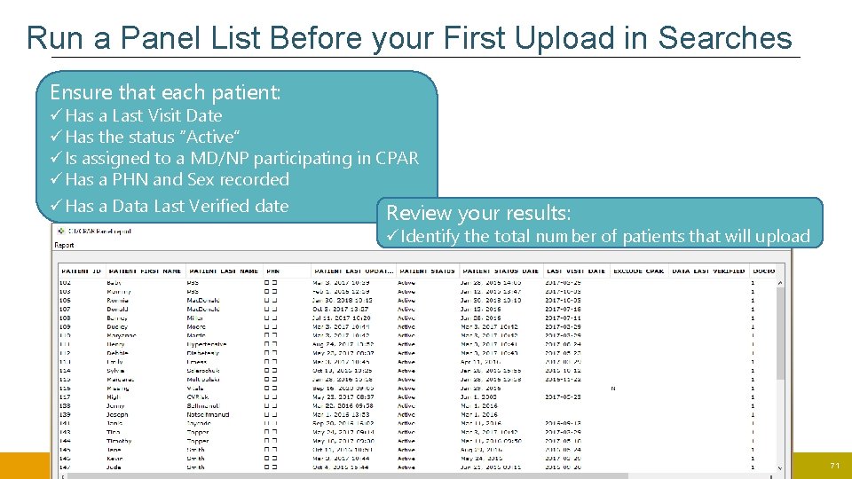 Run a Panel List Before your First Upload in Searches Ensure that each patient: Run a Panel List Before your First Upload in Searches Ensure that each patient: