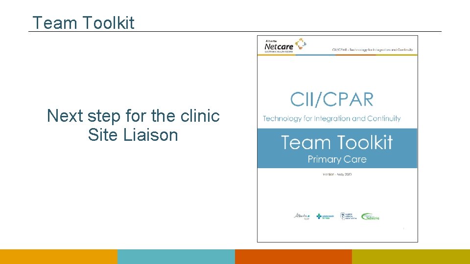 Team Toolkit Next step for the clinic Site Liaison 73 Team Toolkit Next step for the clinic Site Liaison 73