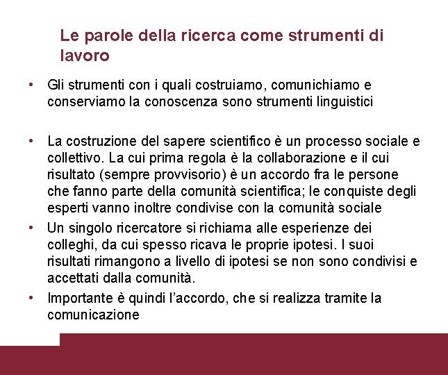 Le parole della ricerca come strumenti di lavoro • Gli strumenti con i quali