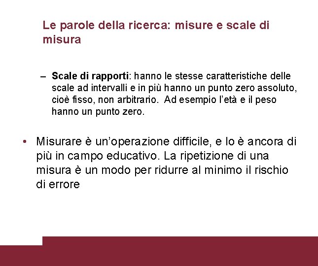 Le parole della ricerca: misure e scale di misura – Scale di rapporti: hanno