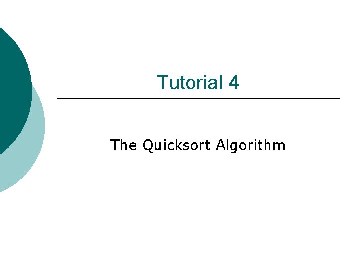 Tutorial 4 The Quicksort Algorithm 