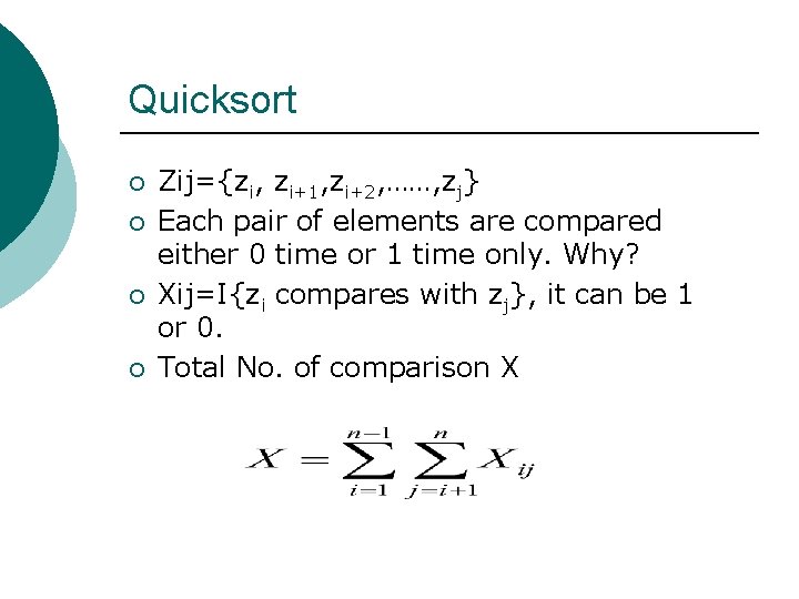 Quicksort ¡ ¡ Zij={zi, zi+1, zi+2, ……, zj} Each pair of elements are compared