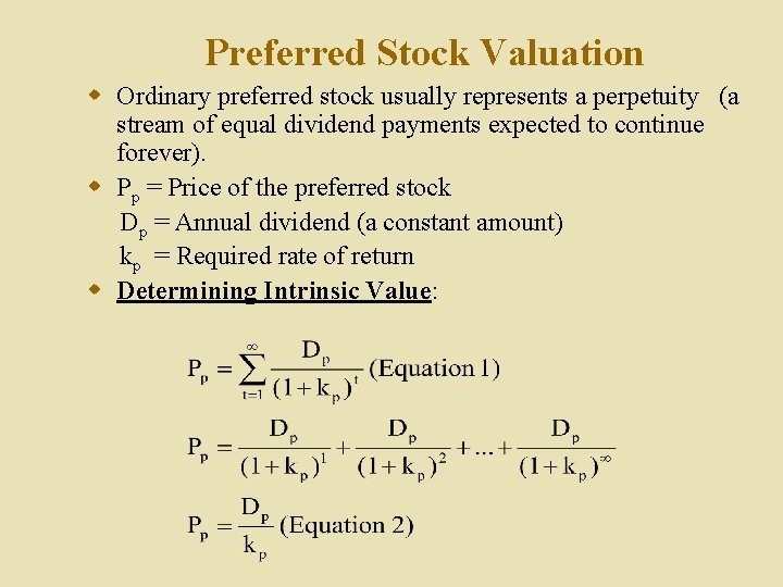 Preferred Stock Valuation w Ordinary preferred stock usually represents a perpetuity (a stream of
