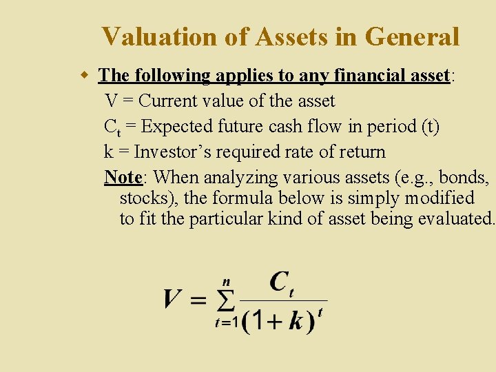 Valuation of Assets in General w The following applies to any financial asset: V