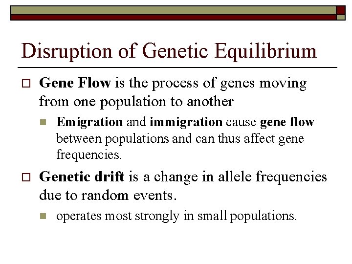 Disruption of Genetic Equilibrium o Gene Flow is the process of genes moving from