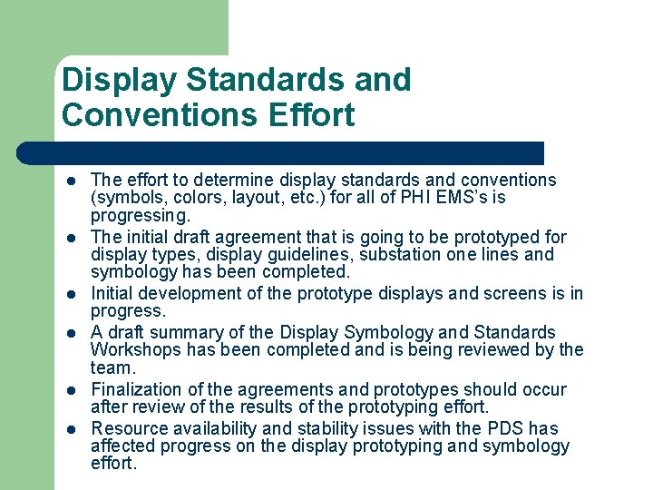 Display Standards and Conventions Effort l l l The effort to determine display standards