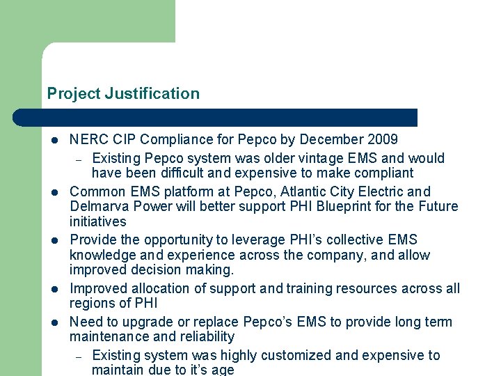 Project Justification l l l NERC CIP Compliance for Pepco by December 2009 –