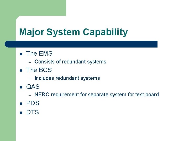 Major System Capability l The EMS – l The BCS – l l Includes