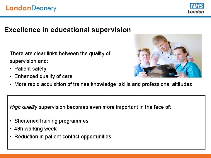 Excellence in educational supervision There are clear links between the quality of supervision and: