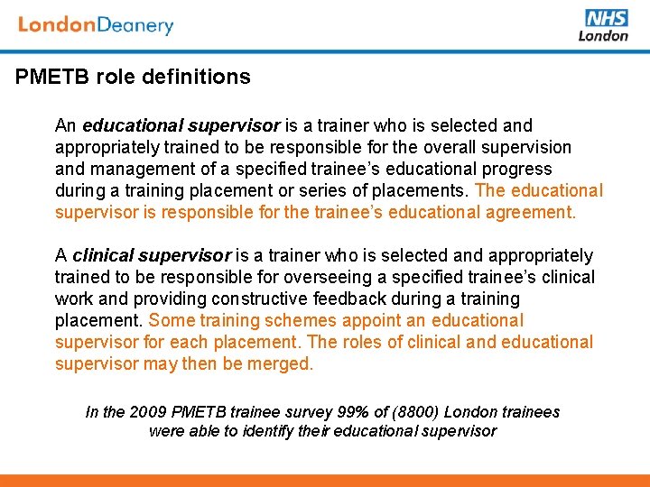 PMETB role definitions An educational supervisor is a trainer who is selected and appropriately