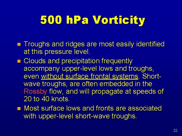 500 h. Pa Vorticity n n n Troughs and ridges are most easily identified