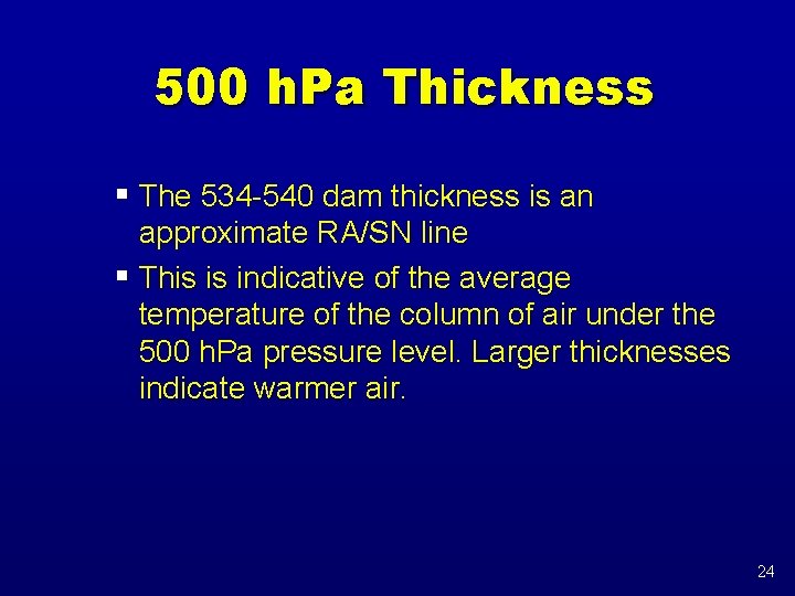 500 h. Pa Thickness § The 534 -540 dam thickness is an approximate RA/SN