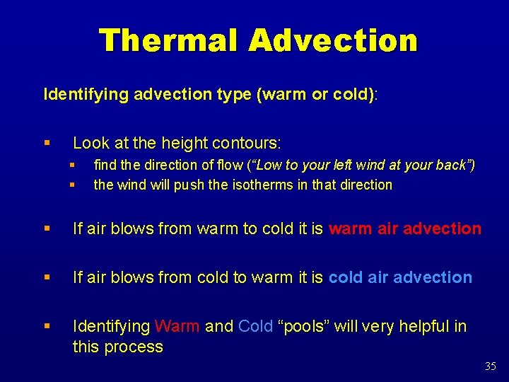 Thermal Advection Identifying advection type (warm or cold): § Look at the height contours: