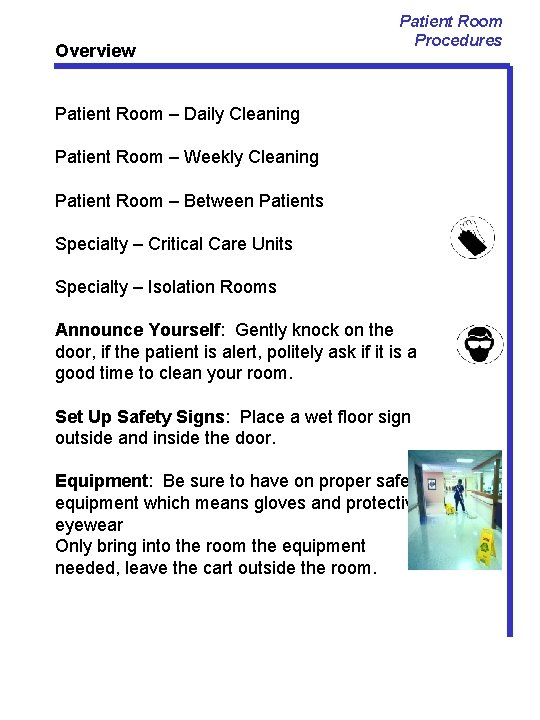 Overview Patient Room Procedures Patient Room – Daily Cleaning Patient Room – Weekly Cleaning