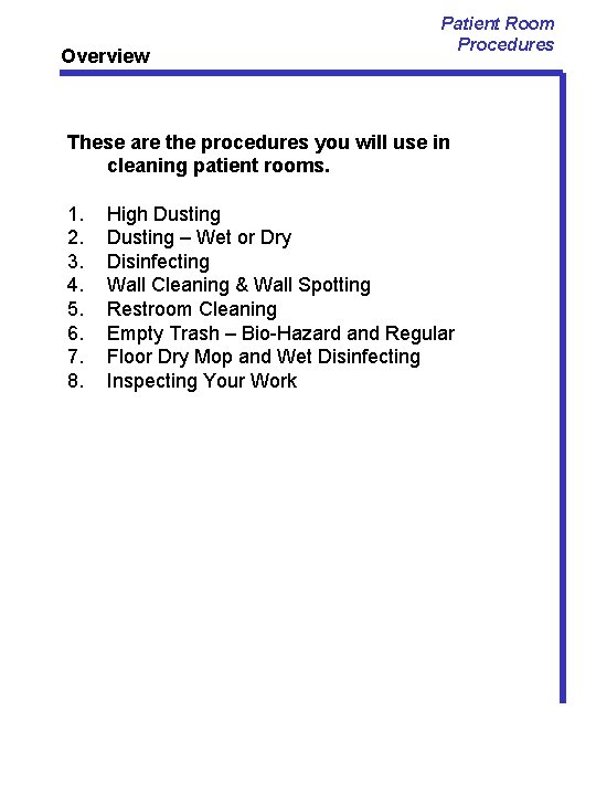Overview Patient Room Procedures These are the procedures you will use in cleaning patient