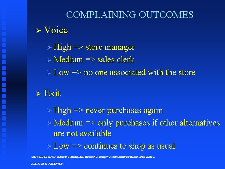 COMPLAINING OUTCOMES Ø Voice Ø High => store manager Ø Medium => sales clerk