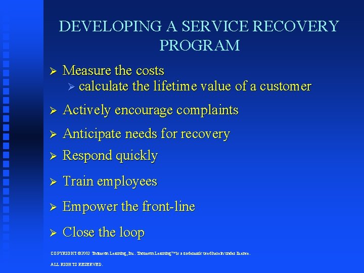 DEVELOPING A SERVICE RECOVERY PROGRAM Ø Measure the costs Ø calculate the lifetime value