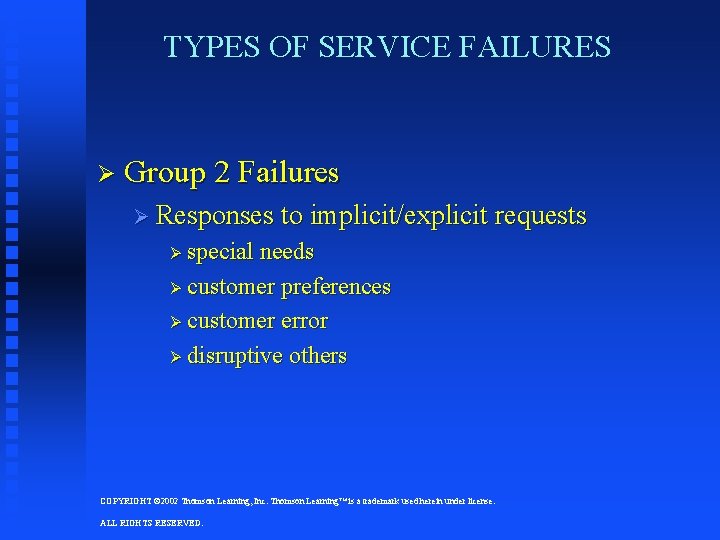 TYPES OF SERVICE FAILURES Ø Group 2 Failures Ø Responses to implicit/explicit requests Ø