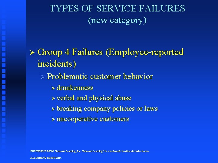 TYPES OF SERVICE FAILURES (new category) Ø Group 4 Failures (Employee-reported incidents) Ø Problematic