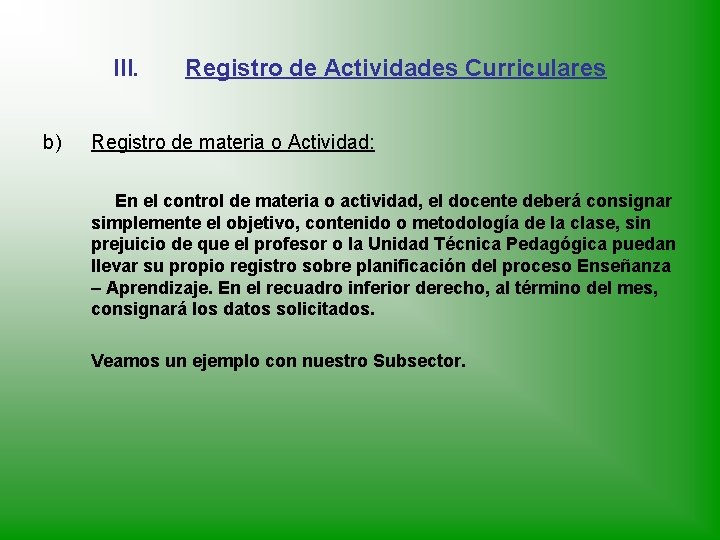 III. b) Registro de Actividades Curriculares Registro de materia o Actividad: En el control