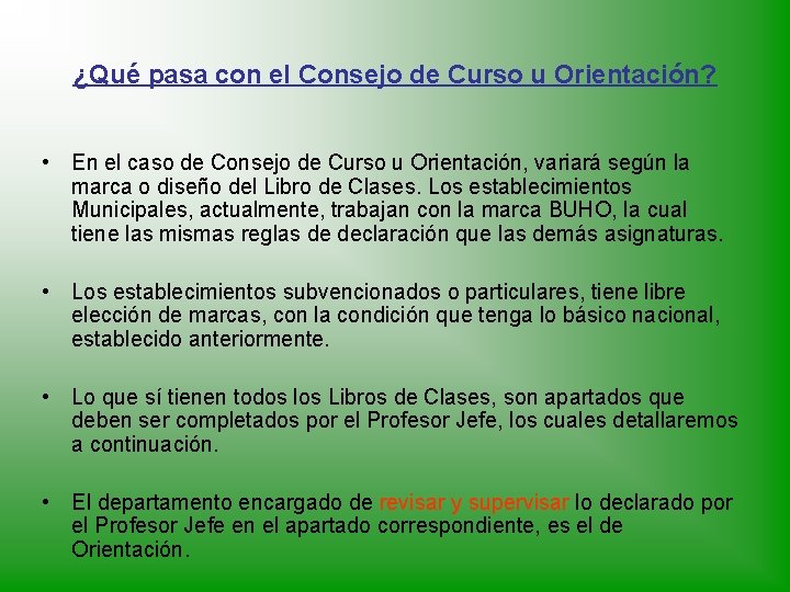 ¿Qué pasa con el Consejo de Curso u Orientación? • En el caso de