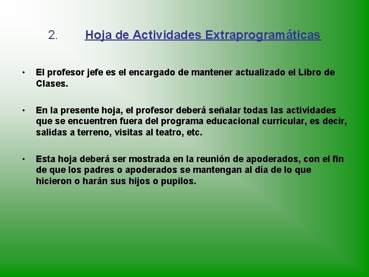 2. Hoja de Actividades Extraprogramáticas • El profesor jefe es el encargado de mantener