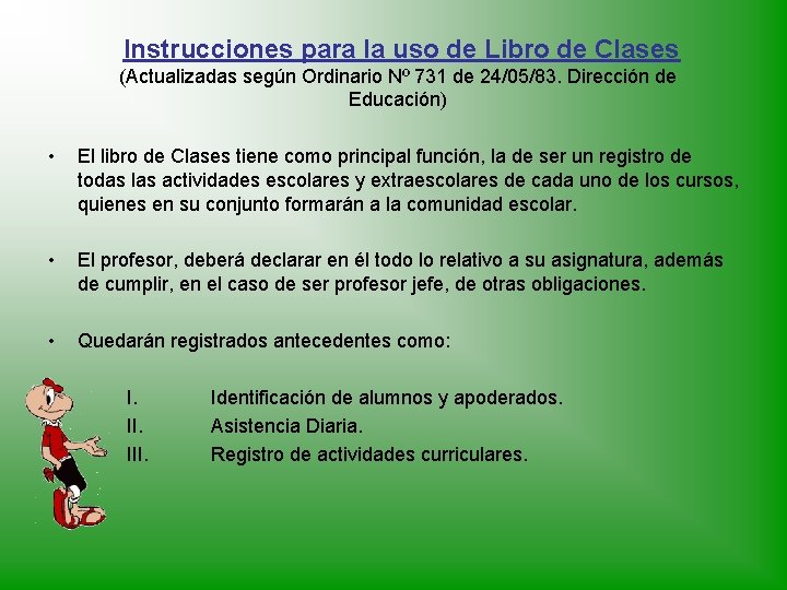 Instrucciones para la uso de Libro de Clases (Actualizadas según Ordinario Nº 731 de