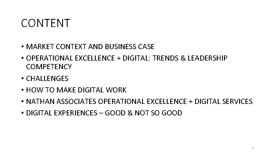 CONTENT • MARKET CONTEXT AND BUSINESS CASE • OPERATIONAL EXCELLENCE + DIGITAL: TRENDS &