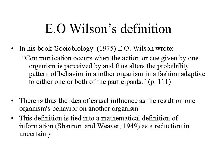 E. O Wilson’s definition • In his book 'Sociobiology' (1975) E. O. Wilson wrote: