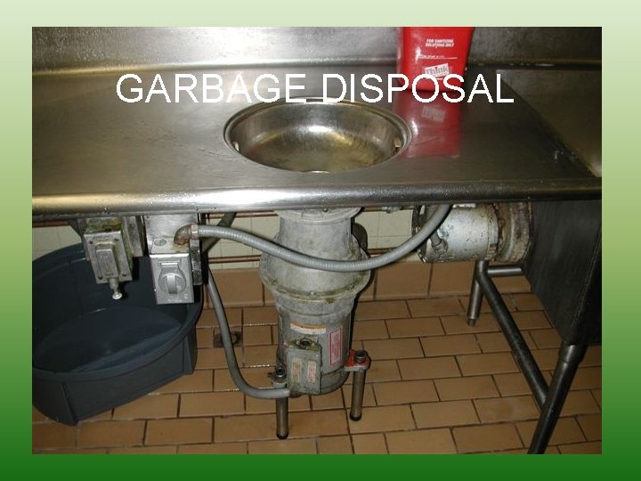 GARBAGE DISPOSAL 