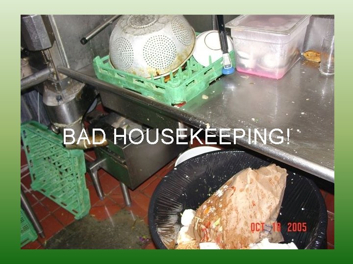 BAD HOUSEKEEPING! 